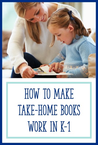 How To Make Take Home Books Work In K-1