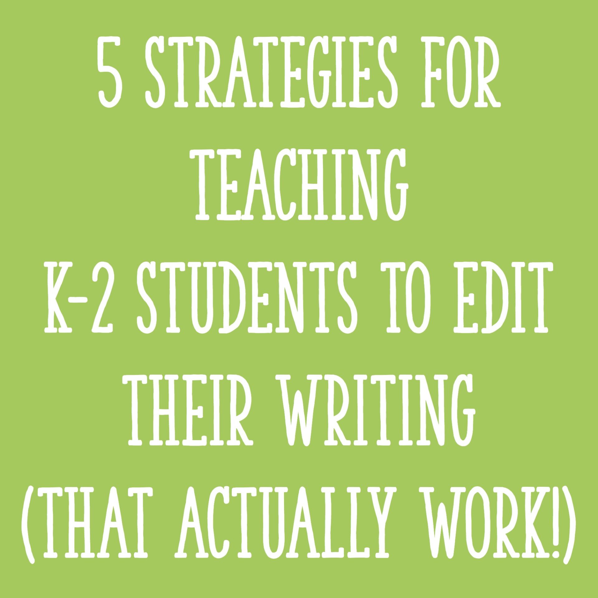 Editing writing strategies