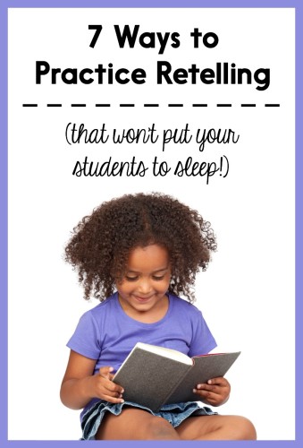 Are your students a little bored of retelling stories? Use these strategies to re-engage them!