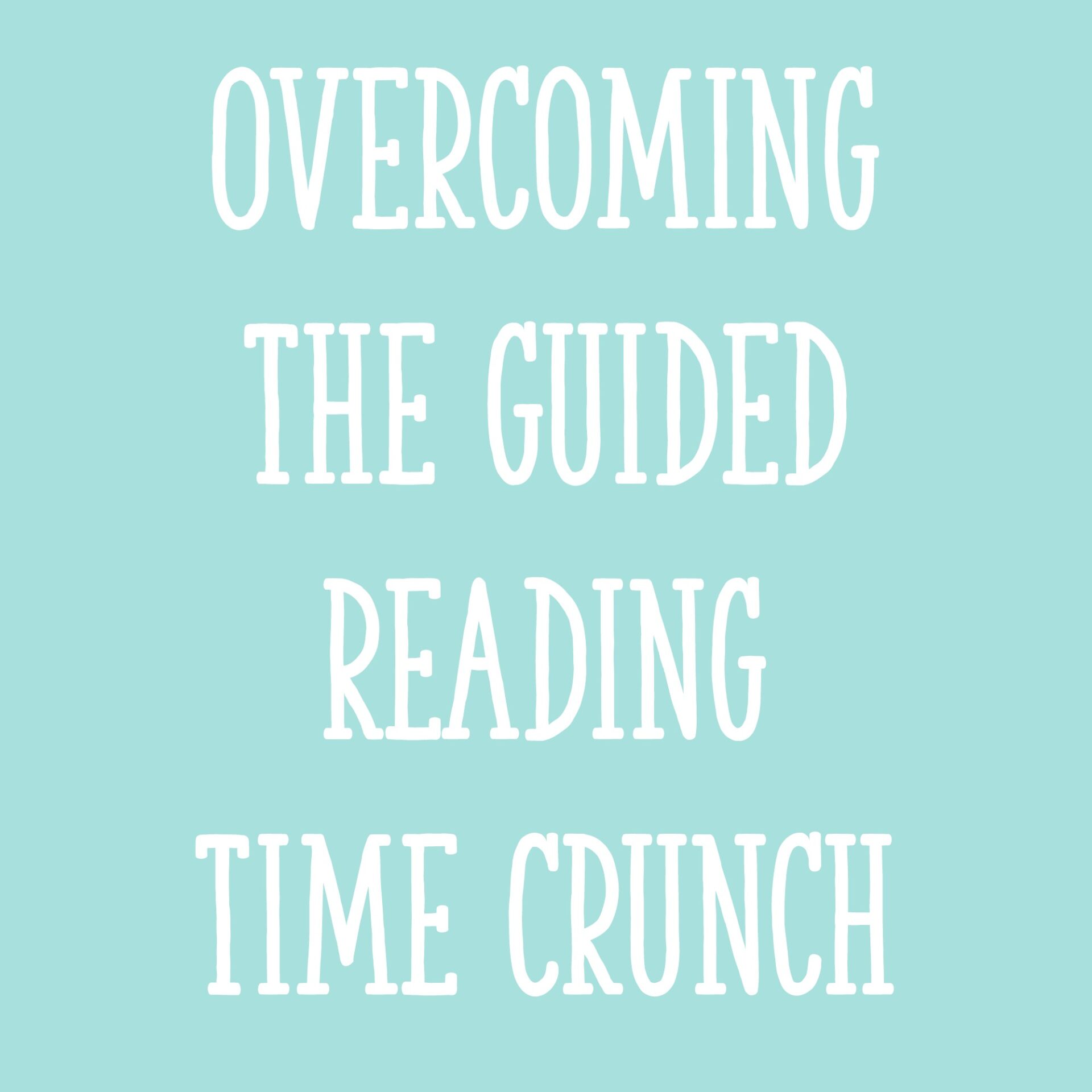 https://learningattheprimarypond.com/wp-content/uploads/2016/03/Overcoming-The-Guided-Reading-Time-Crunch-Title-Picture.jpg