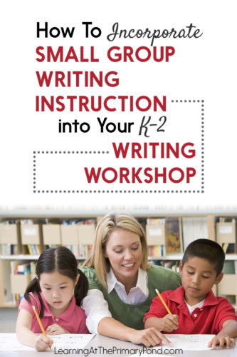 Differentiate your writing instruction by teaching small groups! Learn the who, what, where, when, why, and how of small group writing instruction in this blog post.