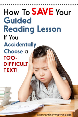 Have you ever given your students a book during guided reading - only to discover that it's too difficult for them? This post has 5 practical suggestions for dealing with this problem!