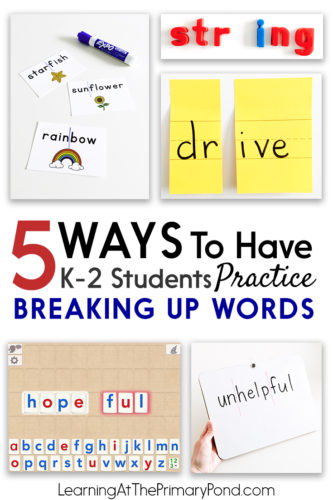 5 Ways To Have K 2 Students Practice Breaking Apart Words Learning At The Primary Pond