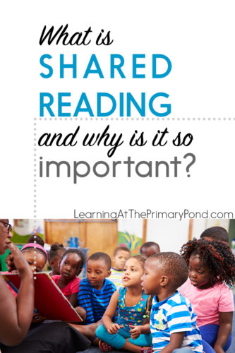 Do you use shared reading in your Kindergarten, first grade, or second grade classroom? Learn more about shared reading in this blog post!