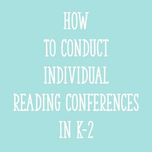 How To Conduct Individual Reading Conferences in K-2