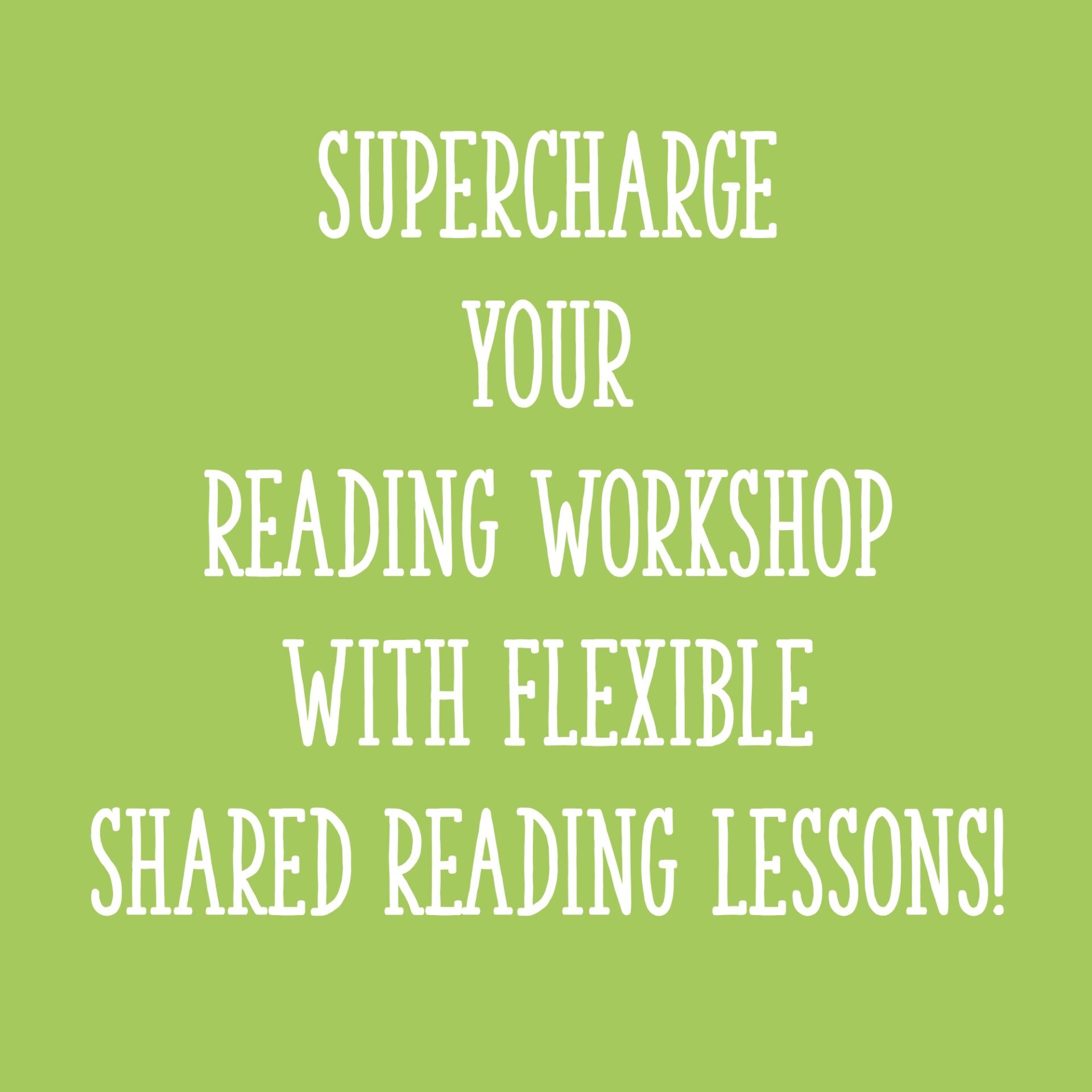 supercharge-your-reading-workshop-with-flexible-shared-reading-lessons