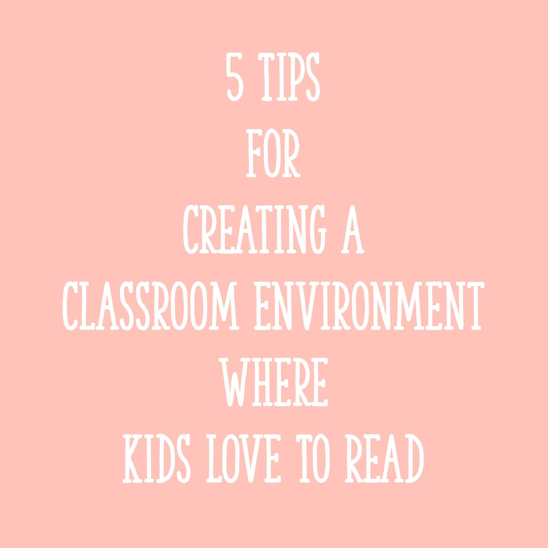 5-tips-for-creating-a-classroom-environment-where-kids-love-to-read