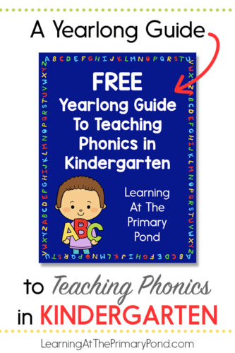 Wondering how to teach phonics in Kindergarten? This post takes you through the entire YEAR and has a freebie you can download!