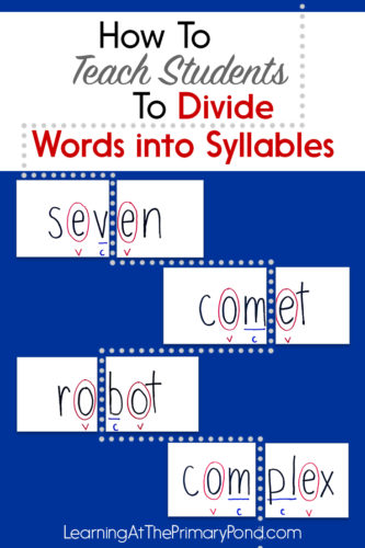 How To Teach Students To Divide Words Into Syllables Learning At The Primary Pond