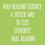 MAP Reading Fluency: A Faster Way to Test Students’ Oral Reading