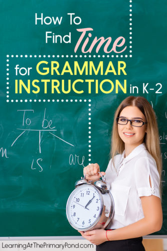It's so hard to fit everything into the school day! Fortunately, grammar instruction doesn't have to take up tons of time. In this post, I share my best scheduling tips for fitting grammar instruction into your Kindergarten, first grade, or second grade school day!