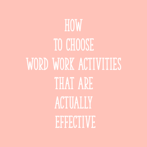 How To Choose Word Work Activities That Are Actually Effective