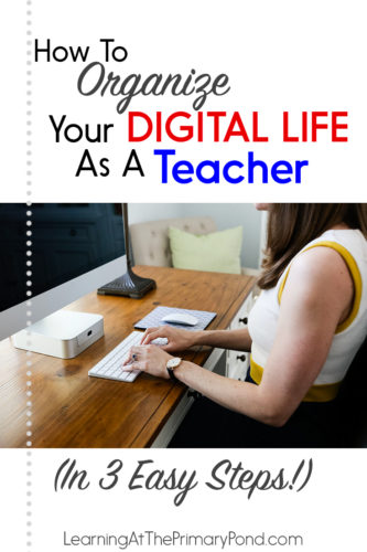 Learn how to organize your "digital life" so that you can save time and stress! These teacher organization tips will help you spend less time lesson planning and feel so much more organized.