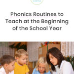 Phonics Routines to Teach at the Beginning of the School Year (Or Anytime!)