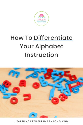 Wondering how to differentiate your alphabet instruction? Maybe some of your Kindergarten students know LOTS of letters, while others know very few. Get tips for teaching and reaching all of their needs in this blog post!