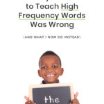 Do you know the best ways to teach high frequency words? This blog post.