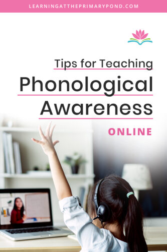 Need some help teaching phonological awareness online? Virtual or remote teaching can make phonological awareness instruction challenging. Read this post for specific tips to help your Kindergarten, first grade, or second grade students with phonological awareness skills!