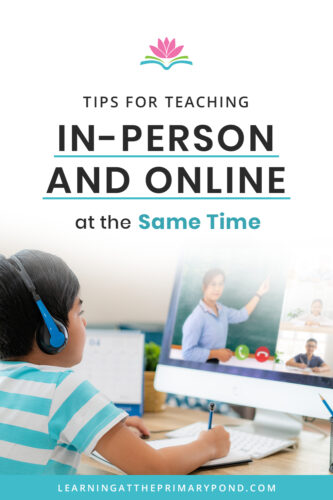 Teaching in-person and online at the same time? Check out this blog post for tips and tricks on what WORKS for this unique instructional model from other teachers that have been there, done that, and found happy endings.