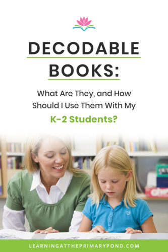 Want to find out more about decodable books? What they are and how I use them? Come check out the blog post today to find out if they make a good fit for you!