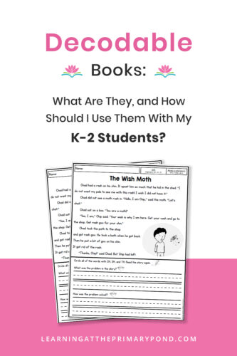 Want to find out more about decodable books? What they are and how I use them? Come check out the blog post today to find out if they make a good fit for you!