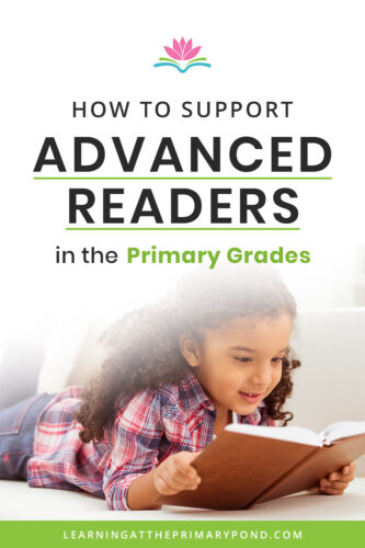 Do you have advanced or gifted readers in your classroom? Check out the blog for tips and tricks to challenge and support these students. 