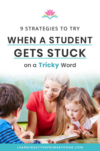 Are your Kindergarten, first grade, or second grade students or children getting stuck on tricky words? This blog post has 9 strategies you can use to help them!