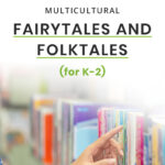 Multicultural Fairytales and Folktales (for K-2)
