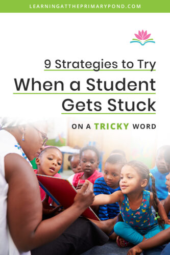 Are your Kindergarten, first grade, or second grade students or children getting stuck on tricky words? This blog post has 9 strategies you can use to help them!