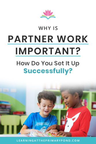 ALT TEXT: Partner work is important, yes! But how can it be set up to be sustainable and successful? In this post, I talk about how partner work can build classroom community and strengthen literacy skills. I also provide tips on how to set it up at the beginning of the year and include some of my favorite partner activities for Kindergarten, 1st grade, and 2nd grade students.