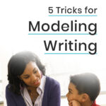 5 Tricks for Modeling Writing