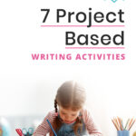7 Project Based Writing Activities