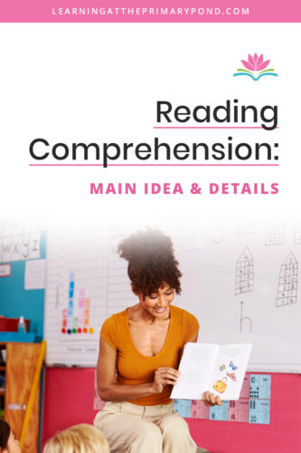 Helping students identify the main idea and details in a text is one important way to synthesize what they've read. In this blog, I'll explain how I'd teach main idea and details and provide ideas on how to support your Kindergarten, first grade, and second grade students.