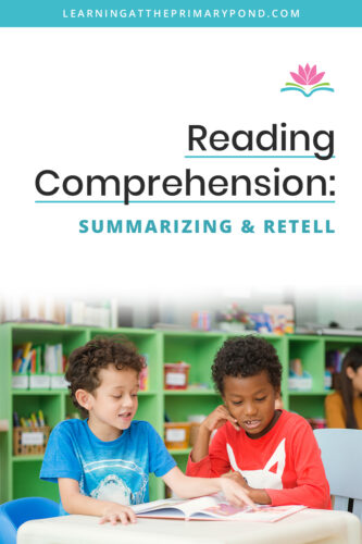 Teaching students how to synthesize what they've read and then summarize and retell helps to strengthen their comprehension. In this blog, I'll explain the difference between summarizing and retelling and also provide ideas on how to teach this to your Kindergarten, first grade, and second grade students.
