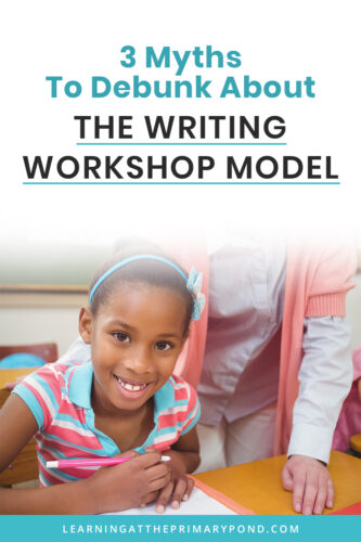 If you're weighing your options between writing workshop model, prompts, or another writing instruction model, check out this blog! In it, I talk about three myths when it comes to the writing workshop model.