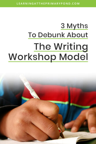 If you're weighing your options between writing workshop model, prompts, or another writing curriculum, check out this blog! In it, I talk about three myths when it comes to the writing workshop model.
