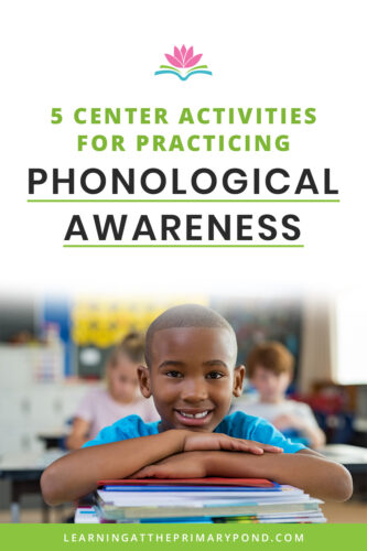 In this blog, I'll show you 5 of my favorite center activities for reinforcing phonological awareness skills. 