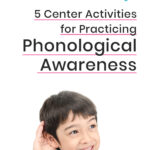 5 Phonological Awareness Center Ideas