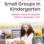 How To Form Small Groups In Kindergarten (When Your Students Aren't Reading Yet)