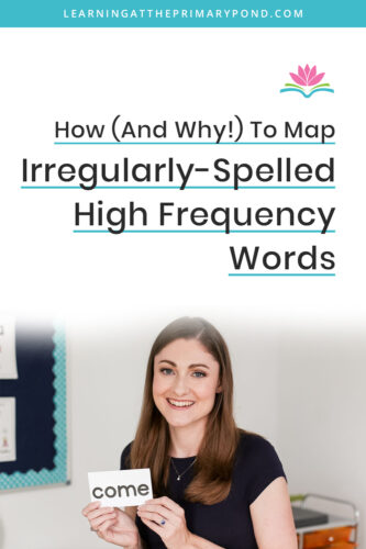 A great way to teach students high frequency words - including irregularly spelled words - is to map them! In this blog post, you'll learn how to use word mapping to get your Kindergarten, first grade, or second grade students to learn irregularly spelled high frequency words!