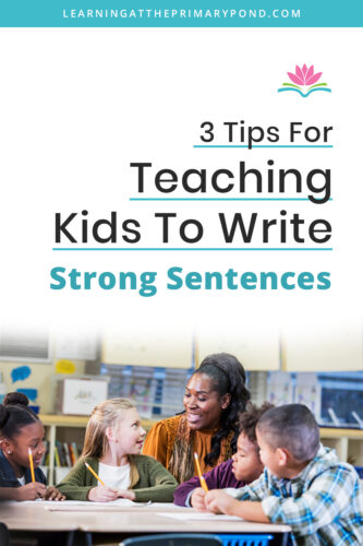 Having students write in complete sentences is the building block for writing. In this post, I'll give 3 clear tips on how to help your Kindergarten, 1st grade, and 2nd grade students write strong sentences. 