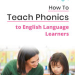 How to Teach Phonics to English Language Learners