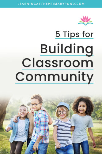 Building classroom community in your Kindergarten, first grade, and second grade classrooms is so important, but it doesn't come easy! In this blog, I'll give you 5 tips you can start using today to build classroom community. 