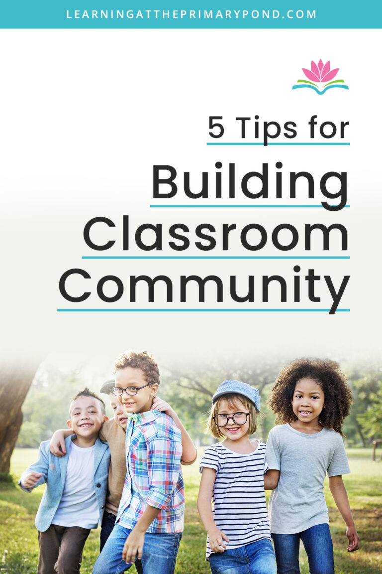 5 Tips for Building Classroom Community - Learning at the Primary Pond