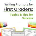 Writing Prompts for First Graders: Topics & Tips for Success