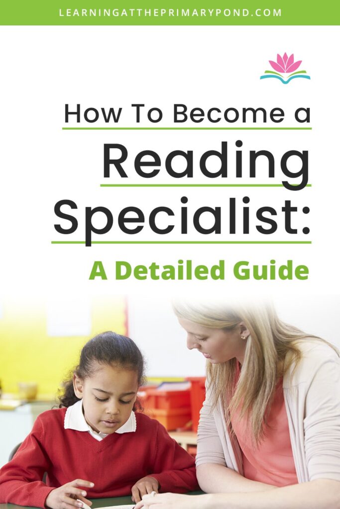 Wondering how to become a reading specialist? Curious about what a reading specialist does? This detailed guide breaks down the process and makes it easy for you to decide if you want to take this path in education.