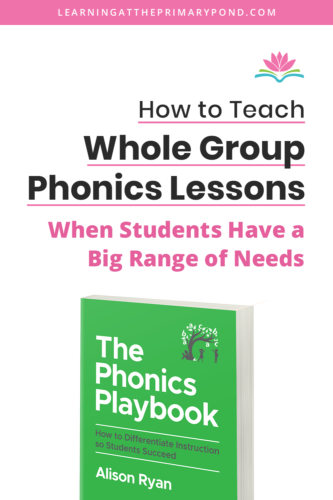 How do you teach whole group phonics lessons when students have a big range of needs? In this blog post, I’ll give you some practical tips for working with a big range of needs during your whole group phonics time!