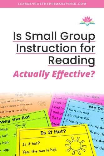 Some say that it's better to teach reading in a whole group setting. Does the research support this? Read this post to find out if you should include small group instruction in your Kindergarten, first grade, or second grade literacy block!