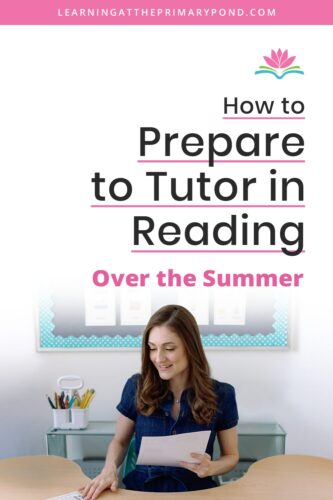 Getting ready to tutor in reading this summer? This blog post outlines the steps to follow when preparing for summer tutoring, so that both you and your students are successful! 